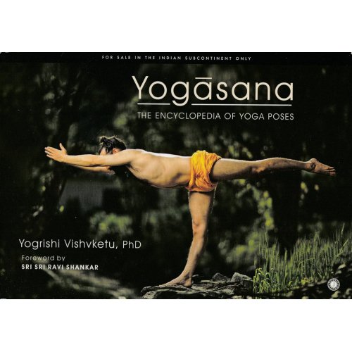 Yogasana: The Encyclopedia of Yoga Poses by Yogrishi Vishvketu | eBay